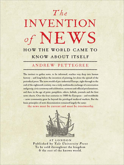 Title details for The Invention of News by Andrew Pettegree - Available